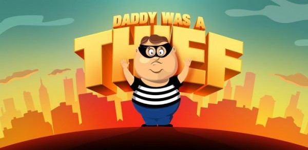 Daddy was a thief